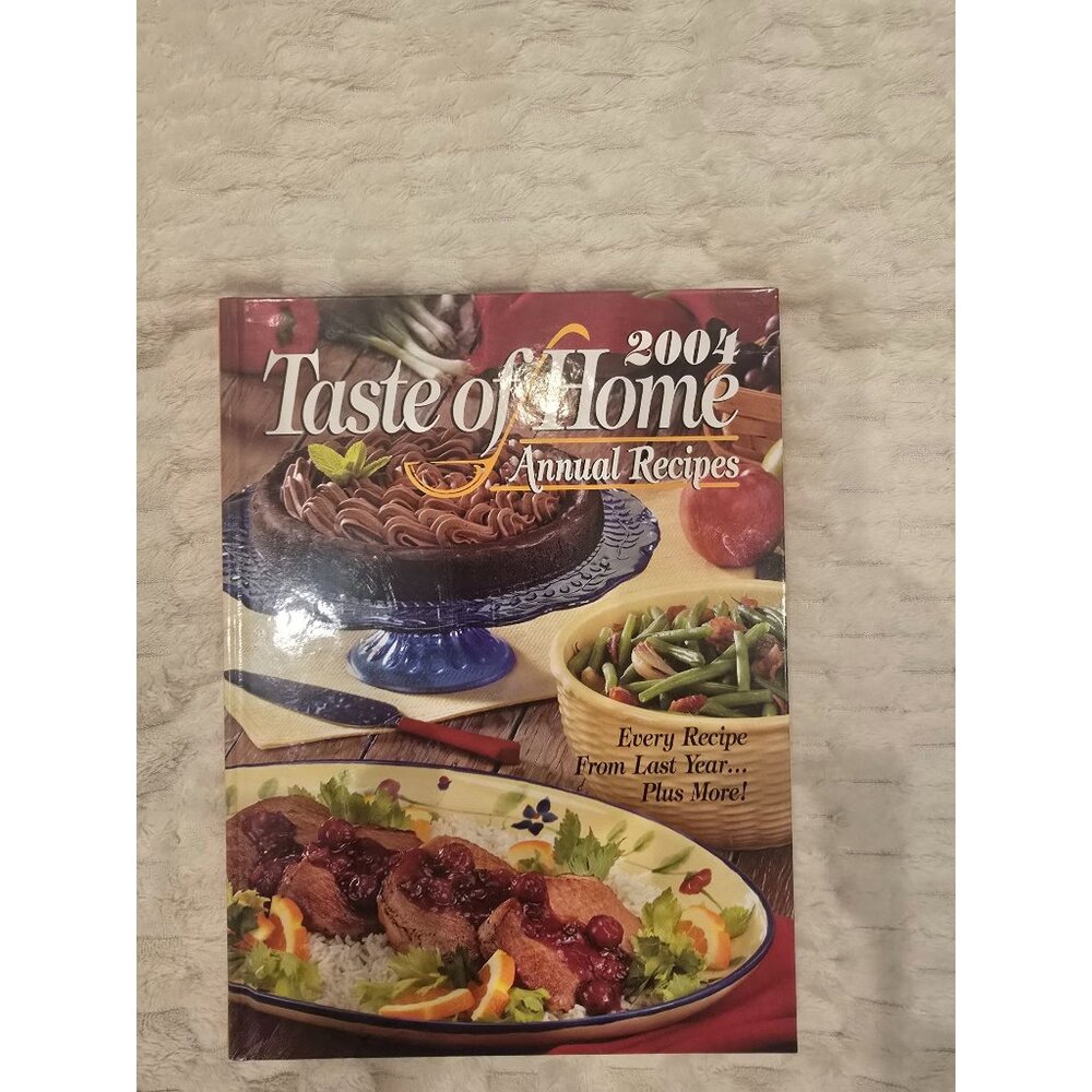 Taste Of Home 2004 Annual Recipes Hardcover Cookbook Including 500+ Recipes & Co